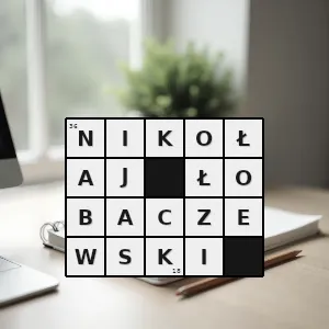 Hasło krzyżówkowe matematyk rosyjski jeden z twórców geometrii nieeuklidesowej 1792 1856 - nikołaj łobaczewski – rozwiązanie, synonimy, podpowiedzi i definicje krzyżówkowe
